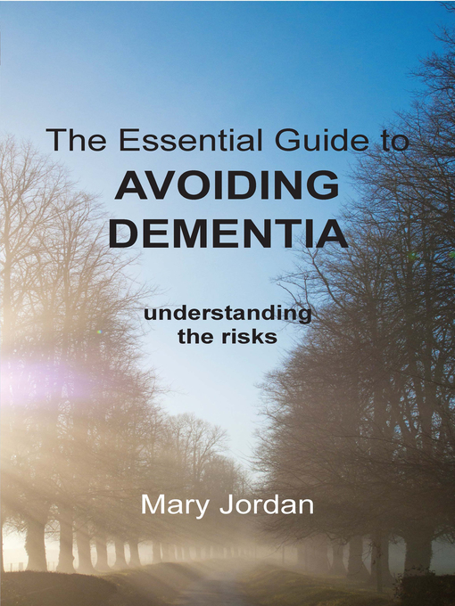 Title details for Essential Guide to Avoiding Dementia by Mary Jordan - Available